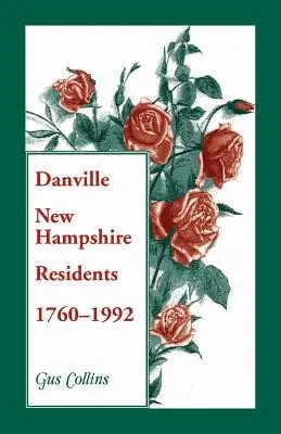 Locuitorii din Danville, New Hampshire, 1760-1992 - Danville, New Hampshire Residents, 1760-1992