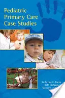 Studii de caz privind îngrijirea primară pediatrică - Pediatric Primary Care Case Studies