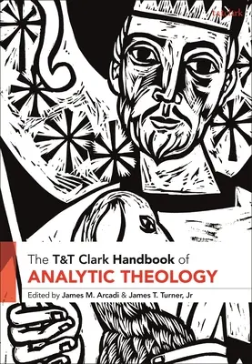 Manualul de teologie analitică T&T Clark - T&T Clark Handbook of Analytic Theology