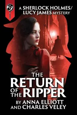 The Return of the Ripper (Întoarcerea spintecătorului): Un mister Sherlock Holmes și Lucy James - The Return of the Ripper: A Sherlock Holmes and Lucy James Mystery