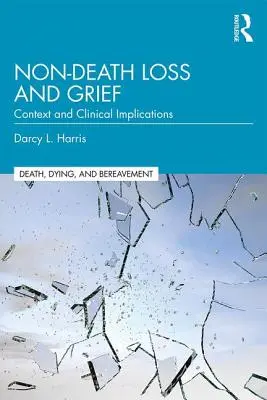 Pierderea și durerea fără moarte: Context și implicații clinice - Non-Death Loss and Grief: Context and Clinical Implications