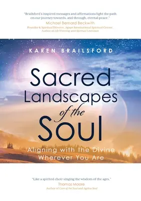 Peisajele sacre ale sufletului: Alinierea cu divinul oriunde te-ai afla - Sacred Landscapes of the Soul: Aligning with the Divine Wherever You Are