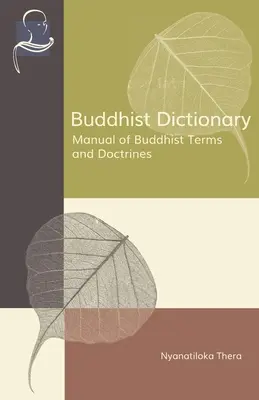 Dicționar budist: Manual de termeni și doctrine budiste - Buddhist Dictionary: Manual of Buddhist Terms and Doctrines