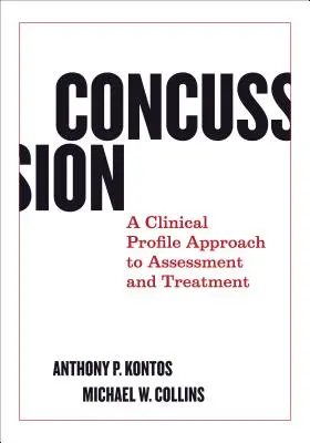 Concussion: O abordare prin profil clinic a evaluării și tratamentului - Concussion: A Clinical Profile Approach to Assessment and Treatment