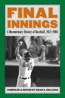Final Innings: O istorie documentară a baseball-ului, 1972-2008 - Final Innings: A Documentary History of Baseball, 1972-2008