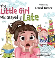 Fetița care a rămas trează până târziu - The Little Girl Who Stayed up Late