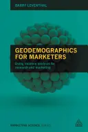 Geodemographics for Marketers: Utilizarea analizei locațiilor pentru cercetare și marketing - Geodemographics for Marketers: Using Location Analysis for Research and Marketing