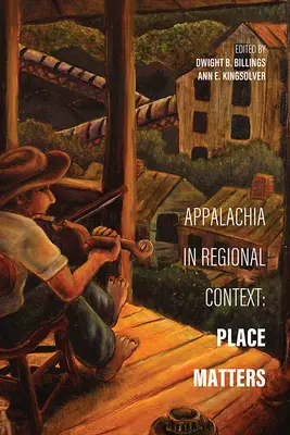 Appalachia în context regional: Locul contează - Appalachia in Regional Context: Place Matters