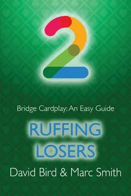 Jocul de cărți la bridge: Un ghid ușor - 2. Ruffing Losers - Bridge Cardplay: An Easy Guide - 2. Ruffing Losers