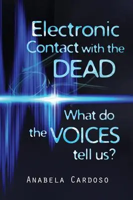 Contactul electronic cu morții: Ce ne spun vocile? - Electronic Contact with the Dead: What do the Voices Tell Us?