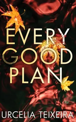 Every Good Plan: Un roman creștin contemporan de mister și suspans - Every Good Plan: A Contemporary Christian Mystery and Suspense Novel