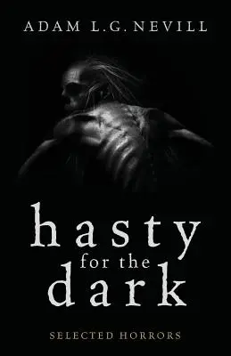 Hasty for the Dark: Horrors Selected - Hasty for the Dark: Selected Horrors