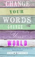 Schimbă-ți cuvintele, schimbă-ți lumea - Change Your Words, Change Your World