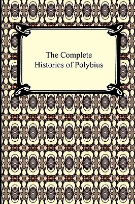 Istoriile complete ale lui Polybius - The Complete Histories of Polybius