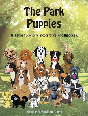 The Park Puppies: Este vorba despre diversitate, acceptare și bunătate - The Park Puppies: It's about Diversity, Acceptance, and Kindness