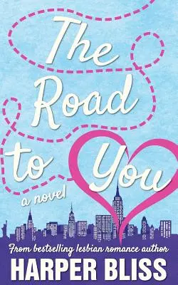Drumul spre tine: A Lesbian Romance Novel - The Road to You: A Lesbian Romance Novel