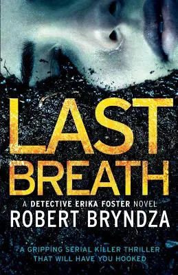 Ultima suflare: Un thriller captivant cu criminali în serie care te va ține cu sufletul la gură - Last Breath: A gripping serial killer thriller that will have you hooked