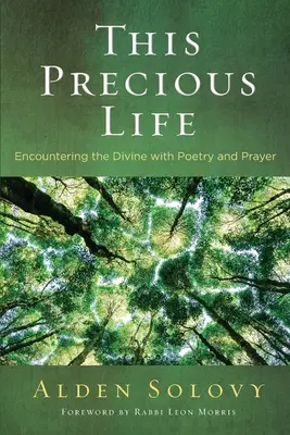 Această viață prețioasă: Encountering the Divine with Poetry and Prayer (Întâlnirea cu divinul prin poezie și rugăciune) - This Precious Life: Encountering the Divine with Poetry and Prayer