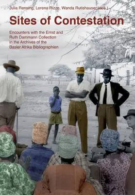 Site-uri de contestare: Întâlniri cu colecția Ernst și Ruth Dammann în arhivele Basler Afrika Bibliographien - Sites of Contestation: Encounters with the Ernst and Ruth Dammann Collection in the Archives of the Basler Afrika Bibliographien