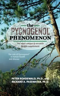 Fenomenul Pycnogenol: Cel mai unic și versatil supliment pentru sănătate - The Pycnogenol Phenomenon: The Most Unique & Versatile Health Supplement