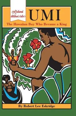 Umi: Băiatul hawaiian care a devenit rege - Umi: The Hawaiian Boy Who Became King
