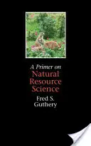 A Primer on Natural Resource Science