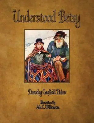 Understood Betsy - Ilustrată - Understood Betsy - Illustrated