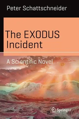 Incidentul Exodului: Un roman științific - The Exodus Incident: A Scientific Novel