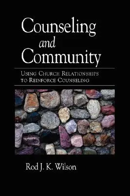 Consiliere și comunitate: Utilizarea relațiilor din biserică pentru a consolida consilierea - Counseling and Community: Using Church Relationships to Reinforce Counseling