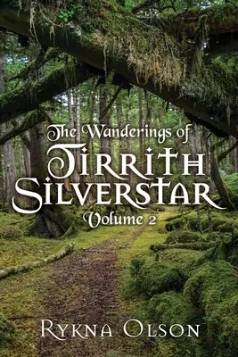 Rătăcirile lui Tirrith Silverstar: Vol 2 - The Wanderings of Tirrith Silverstar: Vol 2