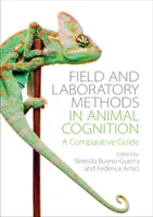 Metode de teren și de laborator în cogniția animalelor: Un ghid comparativ - Field and Laboratory Methods in Animal Cognition: A Comparative Guide
