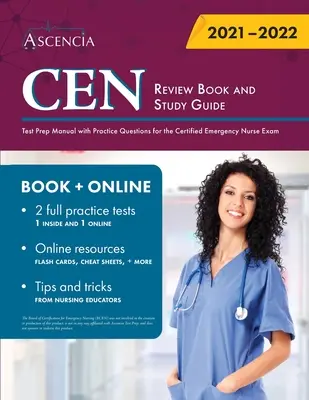 CEN Review Book and Study Guide: Manual de pregătire a testului cu întrebări practice pentru examenul Certified Emergency Nurse - CEN Review Book and Study Guide: Test Prep Manual with Practice Questions for the Certified Emergency Nurse Exam