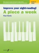 Improve Your Sight-Reading! Piano -- A Piece a Week, Grade 2: Short Pieces to Support and Improve Sight-Reading by Developing Note-Reading Skills and