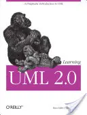 Learning UML 2.0: O introducere pragmatică în UML - Learning UML 2.0: A Pragmatic Introduction to UML