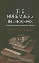 Interviurile de la Nuremberg - Conversații cu inculpații și martorii - Nuremberg Interviews - Conversations with the Defendants and Witnesses