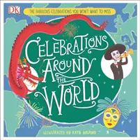 Sărbătorile din întreaga lume - Sărbătorile fabuloase pe care nu veți dori să le ratați - Celebrations Around the World - The Fabulous Celebrations you Won't Want to Miss