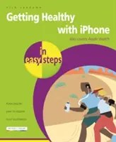 iPhone și Apple Watch pentru sănătate și fitness în pași simpli - iPhone & Apple Watch for Health & Fitness in Easy Steps