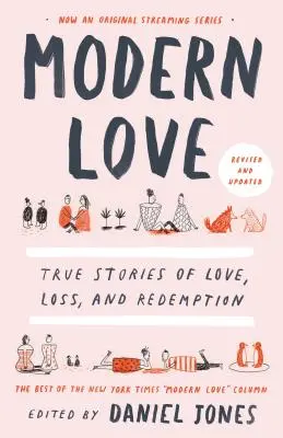 Dragoste modernă, revizuită și actualizată: Povești adevărate de dragoste, pierdere și răscumpărare - Modern Love, Revised and Updated: True Stories of Love, Loss, and Redemption