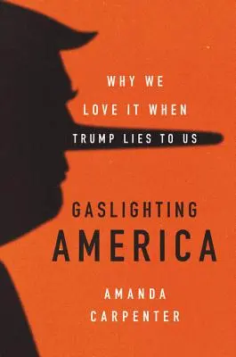 Gaslighting America: De ce ne place când Trump ne minte - Gaslighting America: Why We Love It When Trump Lies to Us