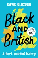 Negri și britanici: O istorie scurtă, esențială - Black and British: A short, essential history