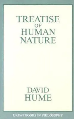 Tratat despre natura umană (A Treatise of Human Nature) - A Treatise of Human Nature