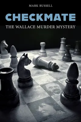 Șah mat: Misterul crimei Wallace - Checkmate: The Wallace Murder Mystery