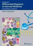 Diagnosticul diferențial în medicina internă: De la simptom la diagnostic - Differential Diagnosis in Internal Medicine: From Symptom to Diagnosis