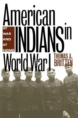 American Indians in World War I: La război și acasă - American Indians in World War I: At War and at Home