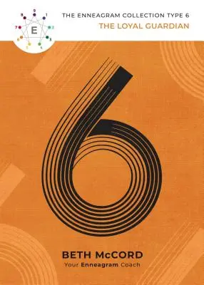 Tipul 6 al Eneagramei: Gardianul loial - The Enneagram Type 6: The Loyal Guardian