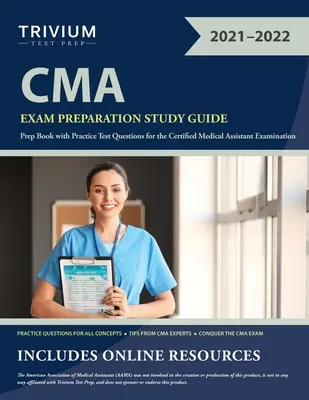 Ghid de studiu pentru pregătirea examenului CMA: Prep Book cu întrebări practice de testare pentru examenul de asistent medical certificat - CMA Exam Preparation Study Guide: Prep Book with Practice Test Questions for the Certified Medical Assistant Examination