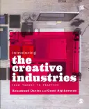 Introducing the Creative Industries: De la teorie la practică - Introducing the Creative Industries: From Theory to Practice