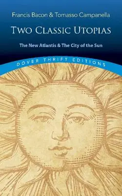 Noua Atlantidă și Orașul Soarelui: Două utopii clasice - New Atlantis and the City of the Sun: Two Classic Utopias