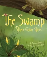 Mlaștina unde se ascunde Gator - The Swamp Where Gator Hides