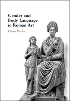 Sexul și limbajul corpului în arta romană - Gender and Body Language in Roman Art